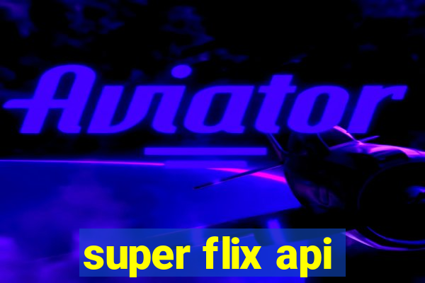 super flix api